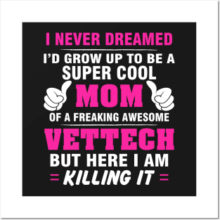 VETTECH Mom  – Super Cool Mom Of Freaking Awesome VETTECH Posters and Art